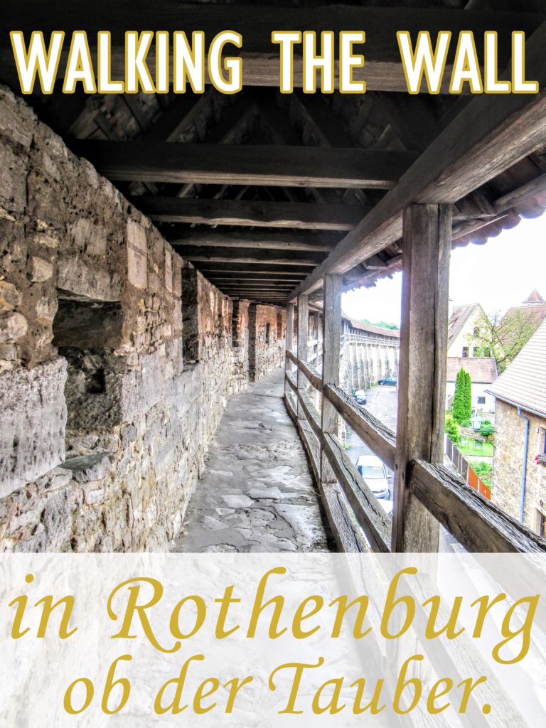Walking Along the Wall of Rothenburg ob der Tauber. | My Meena Life.